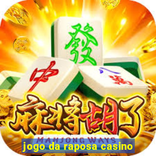 jogo da raposa casino